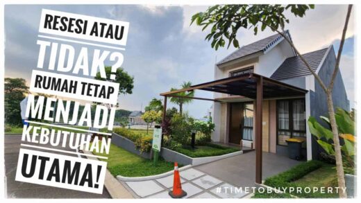 Resesi Atau Tidak? Rumah Tetap Menjadi Kebutuhan Utama