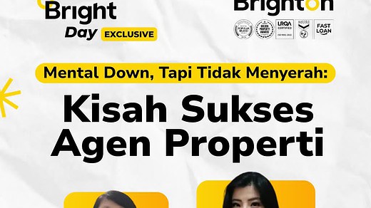 Bright Day : Mental Down Tetapi Tidak Menyerah : Kisah Sukses Agen Properti